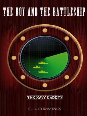 [The Navy Cadets 05] • The Boy and the Battleship